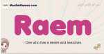 Raem muslim girls name and meaning, islamic girls name Raem