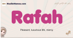 Rafah muslim girls name and meaning, islamic girls name Rafah