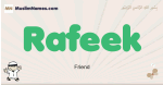 Rafeek muslim boys name and meaning, islamic boys name Rafeek