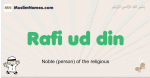 Rafi-ud-din muslim boys name and meaning, islamic boys name Rafi-ud-din