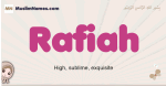 Rafiah muslim girls name and meaning, islamic girls name Rafiah