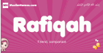 Rafiqah arabic girls name and meaning, muslim girl name Rafiqah