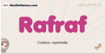 Rafraf muslim girls name and meaning, islamic girls name Rafraf