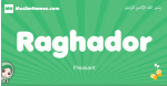 Raghador arabic girl name and meaning, quranic girls name Raghador