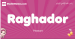 Raghador arabic girls name and meaning, muslim girl name Raghador