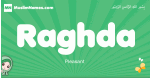 Raghda arabic girl name and meaning, quranic girls name Raghda