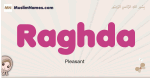 Raghda muslim girls name and meaning, islamic girls name Raghda