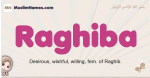 Raghiba muslim girls name and meaning, islamic girls name Raghiba