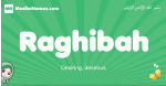 Raghibah arabic girl name and meaning, quranic girls name Raghibah