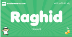 Raghid arabic boys name and meaning, quranic boys name Raghid