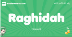Raghidah arabic girl name and meaning, quranic girls name Raghidah