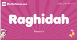Raghidah arabic girls name and meaning, muslim girl name Raghidah