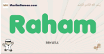 Raham muslim boys name and meaning, islamic boys name Raham