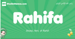 Rahifa arabic girl name and meaning, quranic girls name Rahifa