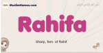 Rahifa muslim girls name and meaning, islamic girls name Rahifa