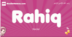 Rahiq arabic girls name and meaning, muslim girl name Rahiq