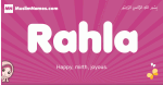 Rahla arabic girls name and meaning, muslim girl name Rahla