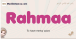 Rahmaa muslim girls name and meaning, islamic girls name Rahmaa