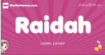 Raidah arabic girls name and meaning, muslim girl name Raidah