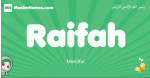 Raifah arabic girl name and meaning, quranic girls name Raifah