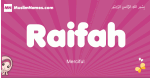 Raifah arabic girls name and meaning, muslim girl name Raifah