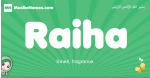 Raiha arabic girl name and meaning, quranic girls name Raiha