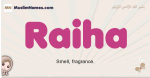 Raiha muslim girls name and meaning, islamic girls name Raiha