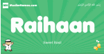 Raihaan arabic boys name and meaning, quranic boys name Raihaan