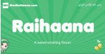 Raihaana arabic girl name and meaning, quranic girls name Raihaana