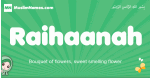 Raihaanah arabic girl name and meaning, quranic girls name Raihaanah