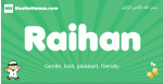 Raihan arabic boys name and meaning, quranic boys name Raihan
