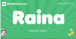 Raina arabic girl name and meaning, quranic girls name Raina