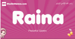 Raina arabic girls name and meaning, muslim girl name Raina