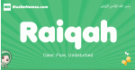 Raiqah arabic girl name and meaning, quranic girls name Raiqah