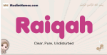 Raiqah muslim girls name and meaning, islamic girls name Raiqah