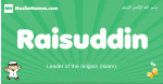 Raisuddin arabic boys name and meaning, quranic boys name Raisuddin