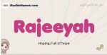 Rajeeyah muslim girls name and meaning, islamic girls name Rajeeyah