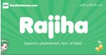 Rajiha arabic girl name and meaning, quranic girls name Rajiha