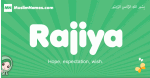 Rajiya arabic girl name and meaning, quranic girls name Rajiya