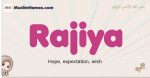Rajiya muslim girls name and meaning, islamic girls name Rajiya