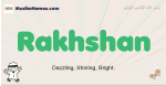 Rakhshan muslim boys name and meaning, islamic boys name Rakhshan