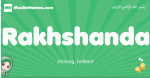 Rakhshanda arabic girl name and meaning, quranic girls name Rakhshanda