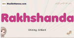 Rakhshanda muslim girls name and meaning, islamic girls name Rakhshanda