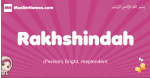 Rakhshindah arabic girls name and meaning, muslim girl name Rakhshindah