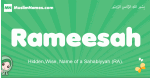 Rameesah arabic girl name and meaning, quranic girls name Rameesah