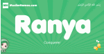 Ranya arabic girl name and meaning, quranic girls name Ranya