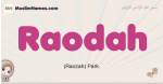 Raodah muslim girls name and meaning, islamic girls name Raodah