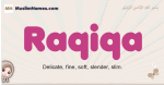 Raqiqa muslim girls name and meaning, islamic girls name Raqiqa