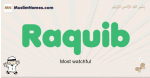 Raquib muslim boys name and meaning, islamic boys name Raquib