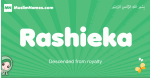 Rashieka arabic girl name and meaning, quranic girls name Rashieka